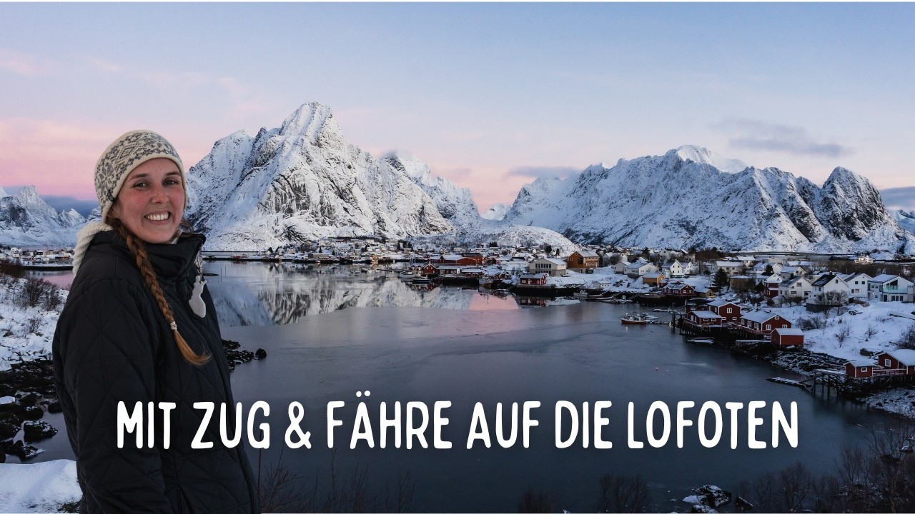 Mit Zug & Fähre auf die Lofoten | Geht es überhaupt schöner? 🥹