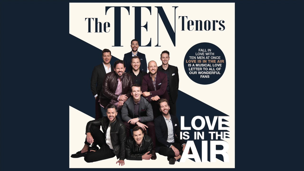The Ten Tenors - Non Basta Mai (Never Enough)