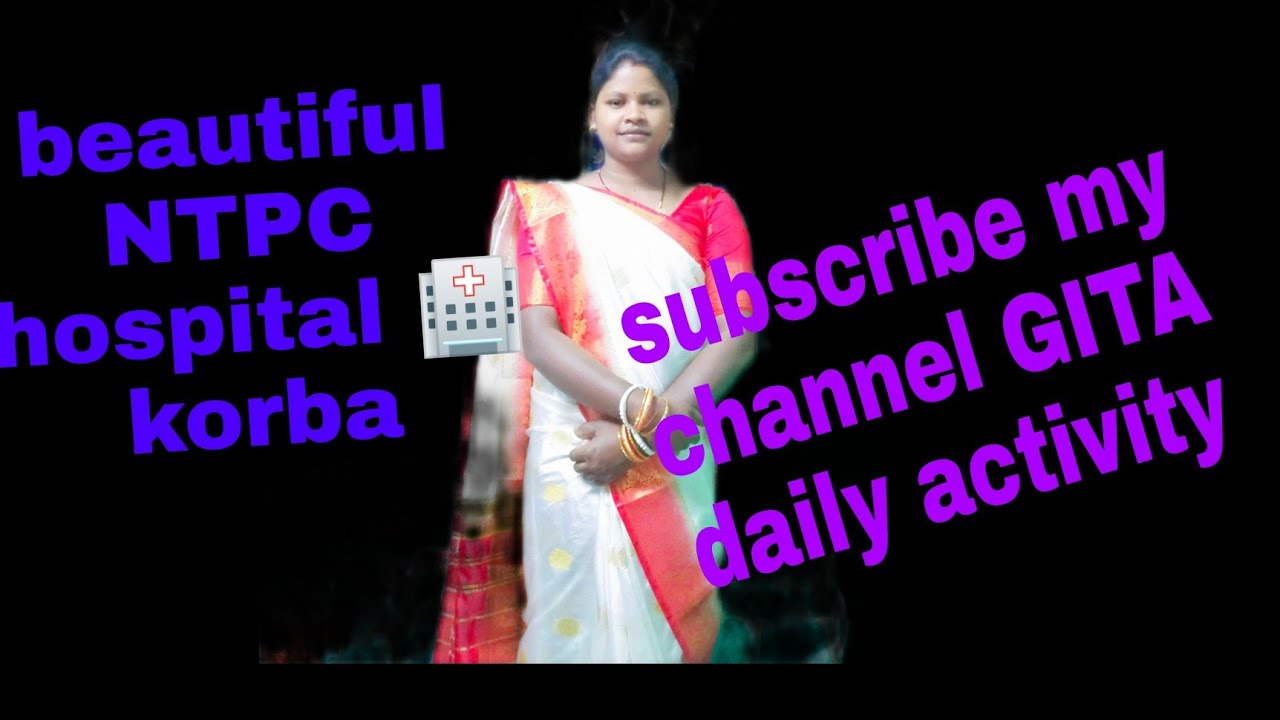 NTPC ହସ୍ପିଟାଲ ଛୋତିଶଗଡ korba. NTPC Hospital Chhattisgarh Korba.