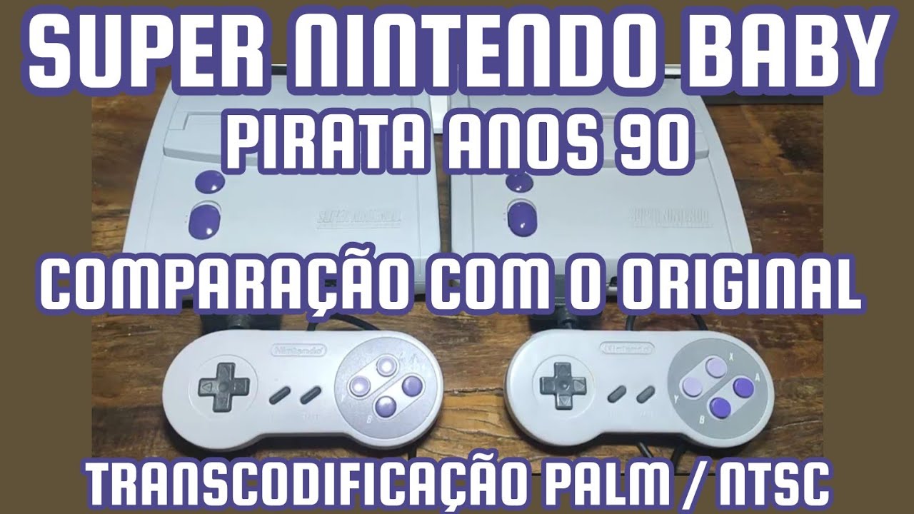 SUPER NINTENDO BABY PIRATA ANOS 90: COMPARAÇÃO E TRANSCODIFICAÇÃO PALM / NTSC