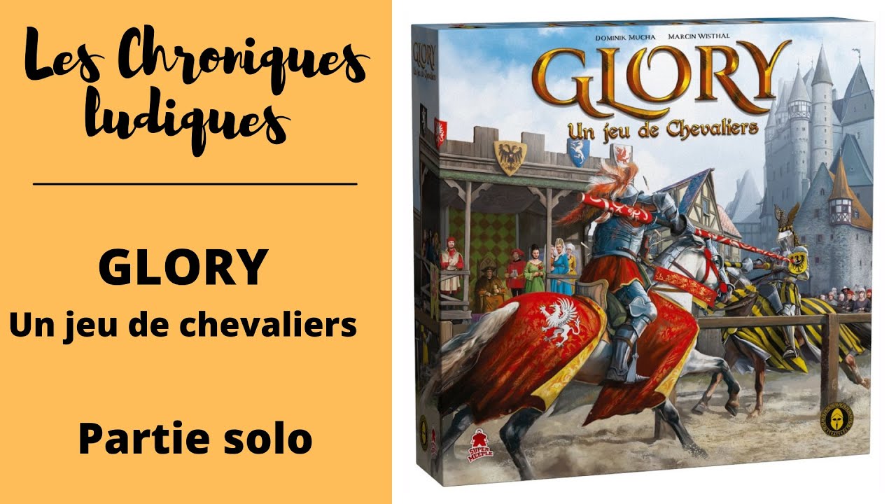 GLORY, un jeu de chevaliers - Présentation et partie solo.