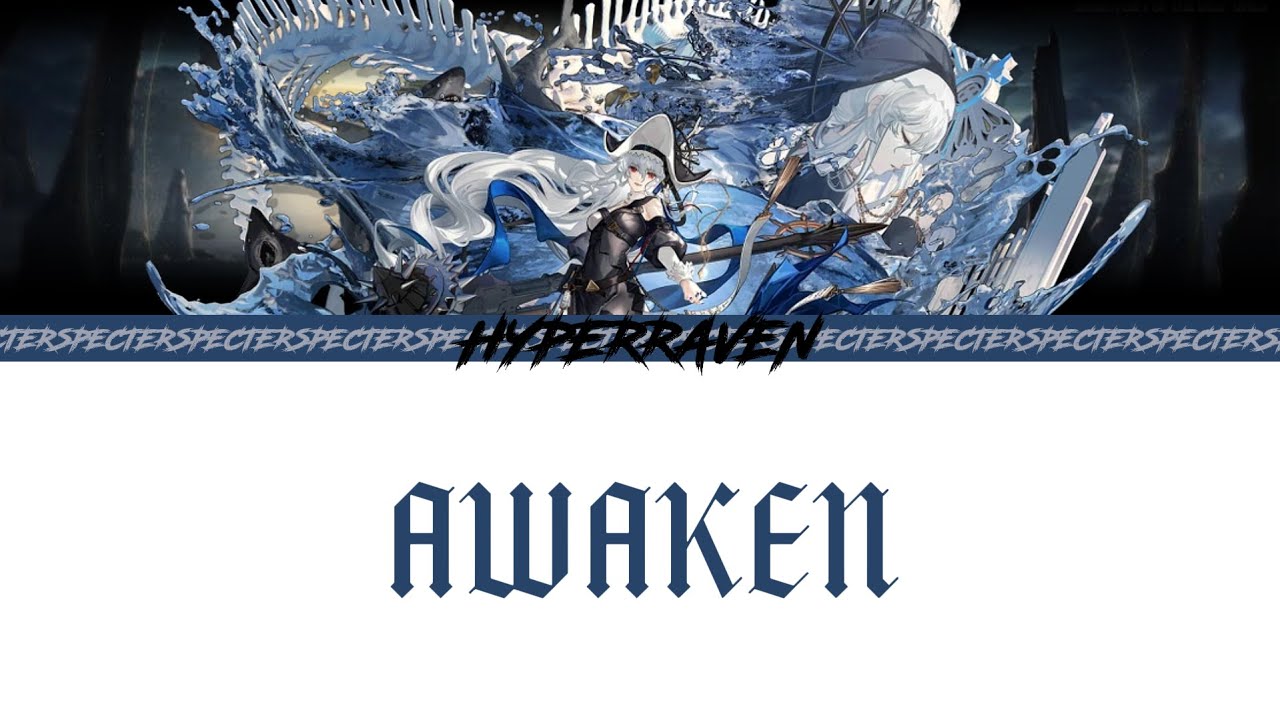 Arknights EP - Awaken (lyrics/vietsub)