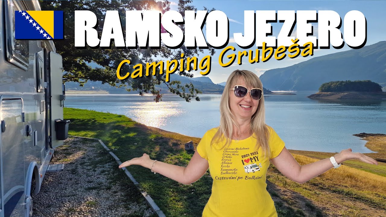 🇧🇦 | Ramsko jezero a krásné místo kempinku Grubeša v Bosně a Hercegovině