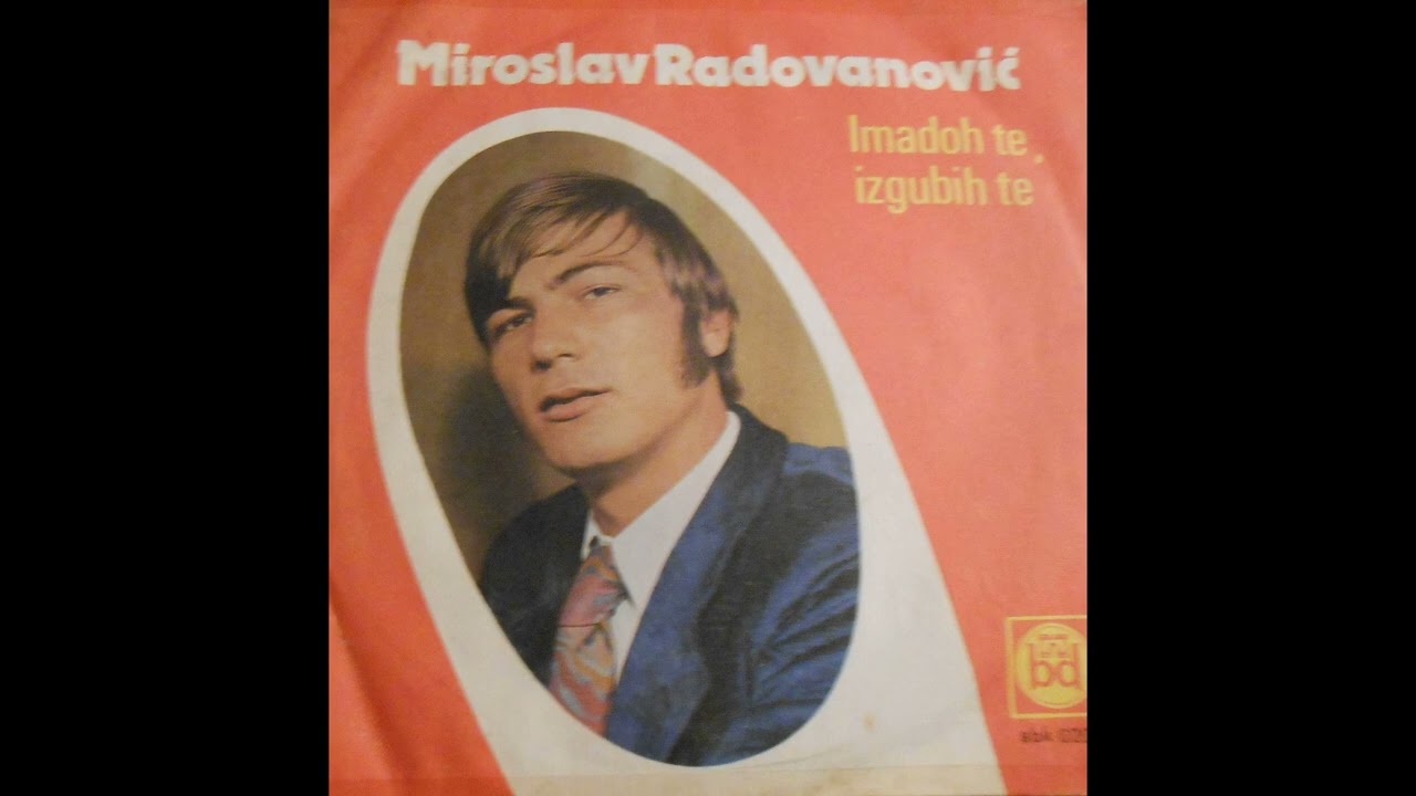 Miroslav Radovanovic - Imadoh te,izgubih te ( Audio 1973 )