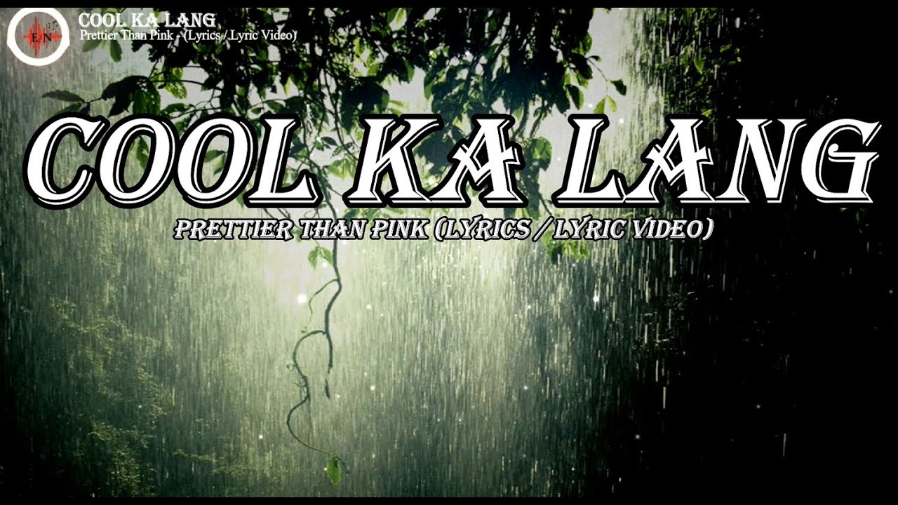 Cool Ka Lang -  Prettier Than Pink ( Lyrics)