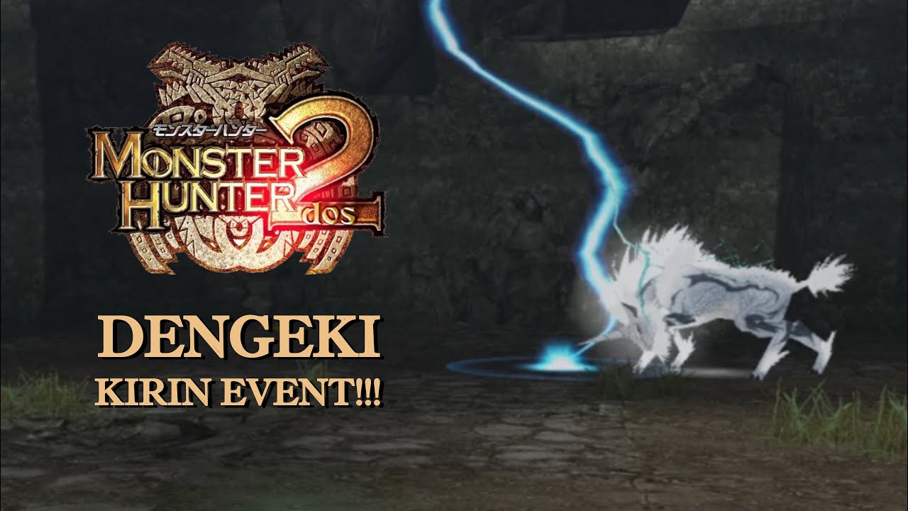 The Hardest Kirin in MH2! Dengeki Kirin Event! | Thunder | Monster Hunter Dos