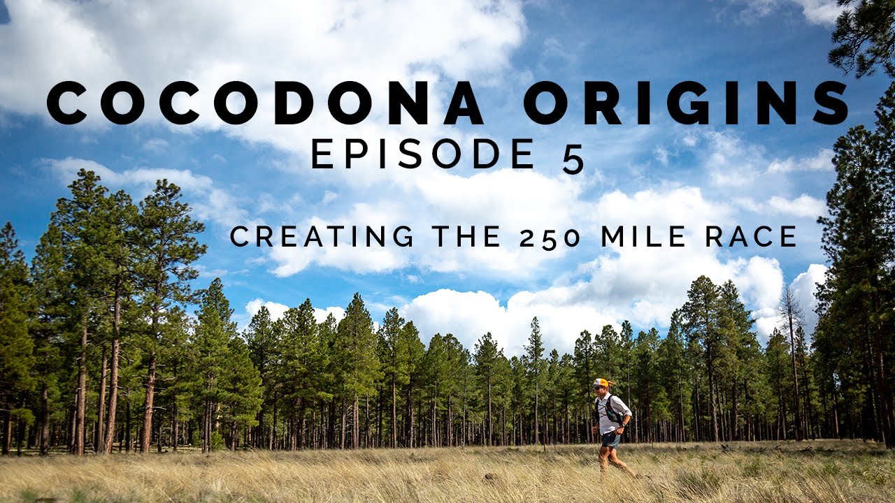 Cocodona Origins - Episode 5: Casner Mountain to Flagstaff