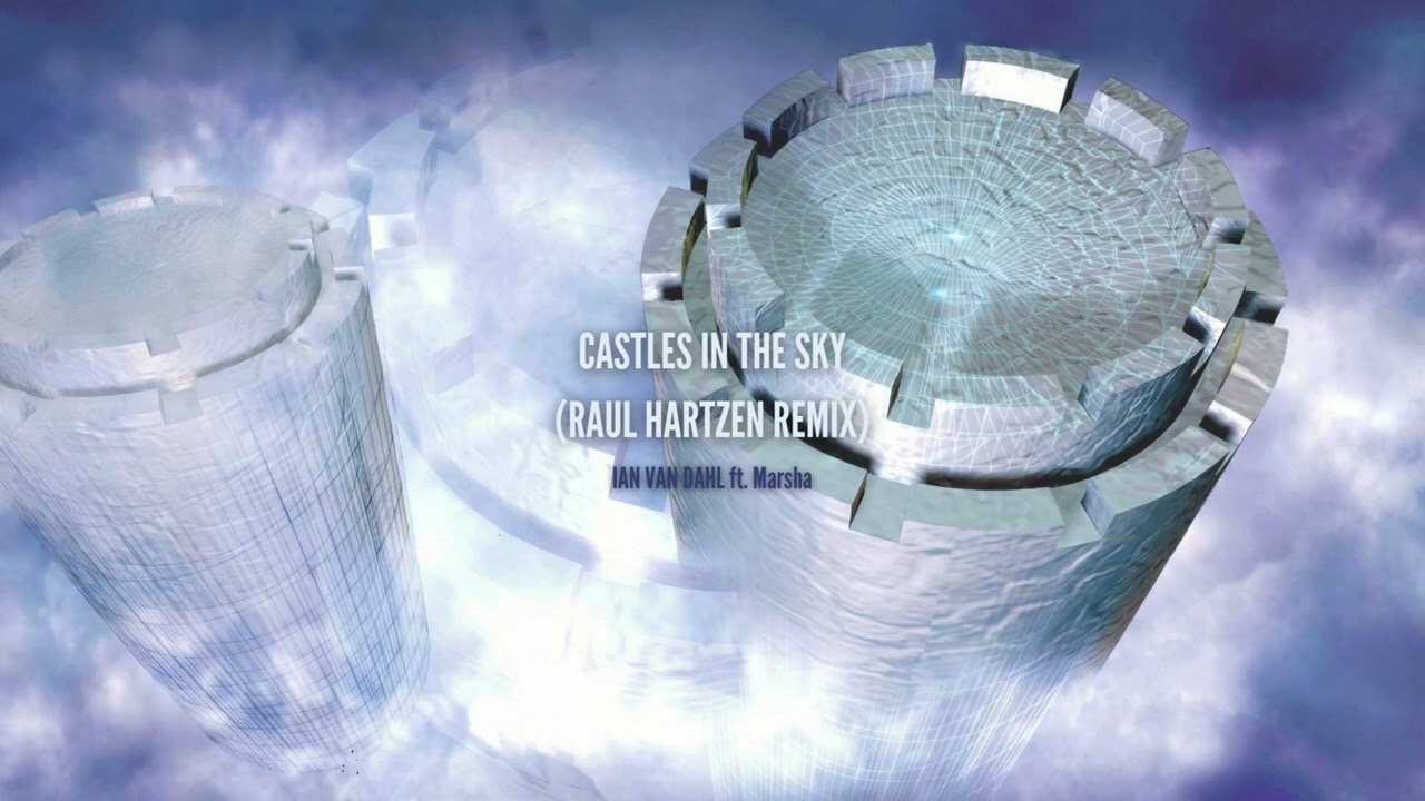 Castles In The Sky (Raul Hartzen Remix) - Ian Van Dahl ft. Marsha