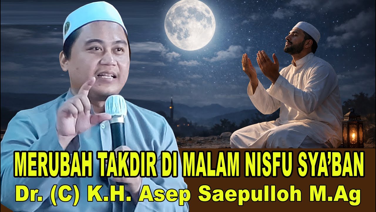 MERUBAH TAKDIR DI MALAM NISFU SYA'BAN || BID'AH???