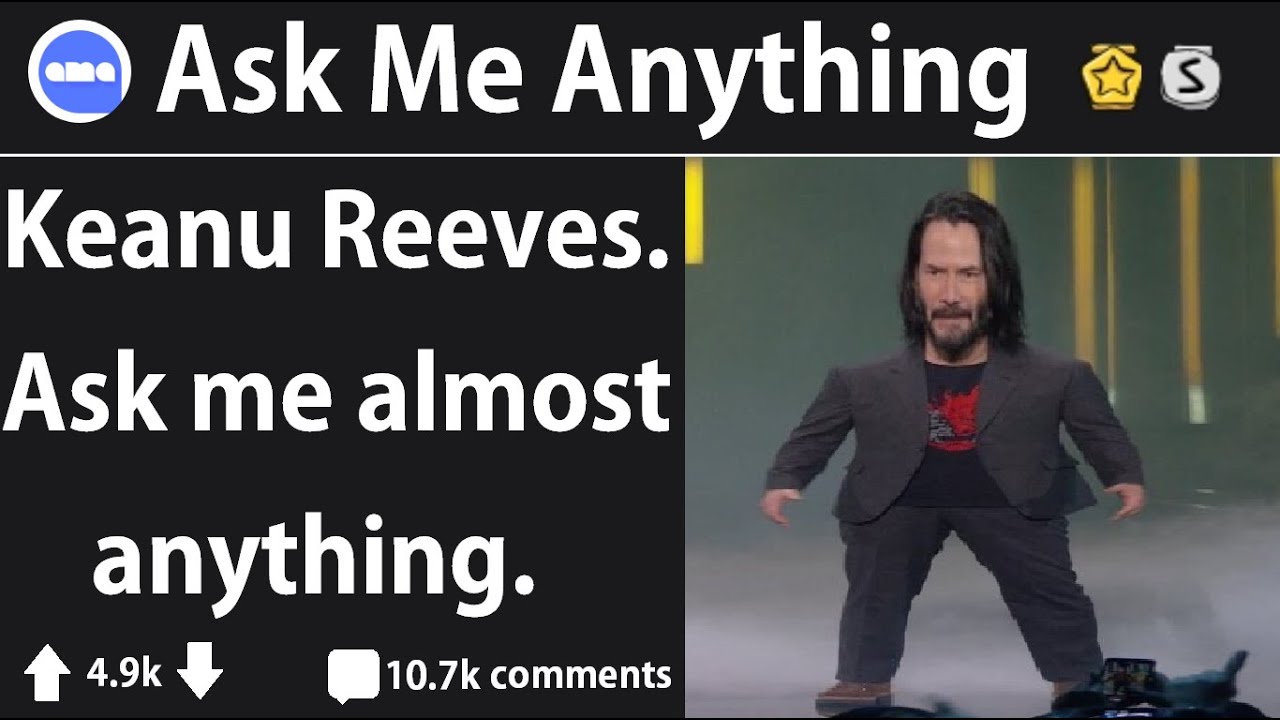 Keanu Reeves Answers Reddit Questions (r/IAmA)