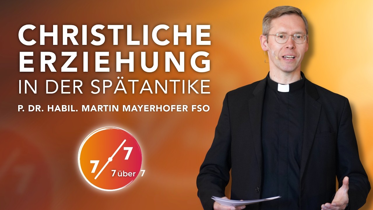 Christliche Erziehung in der Spätantike  |  7über7
