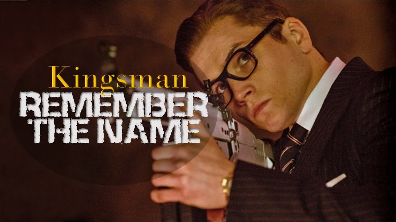 kingsman | remember the name