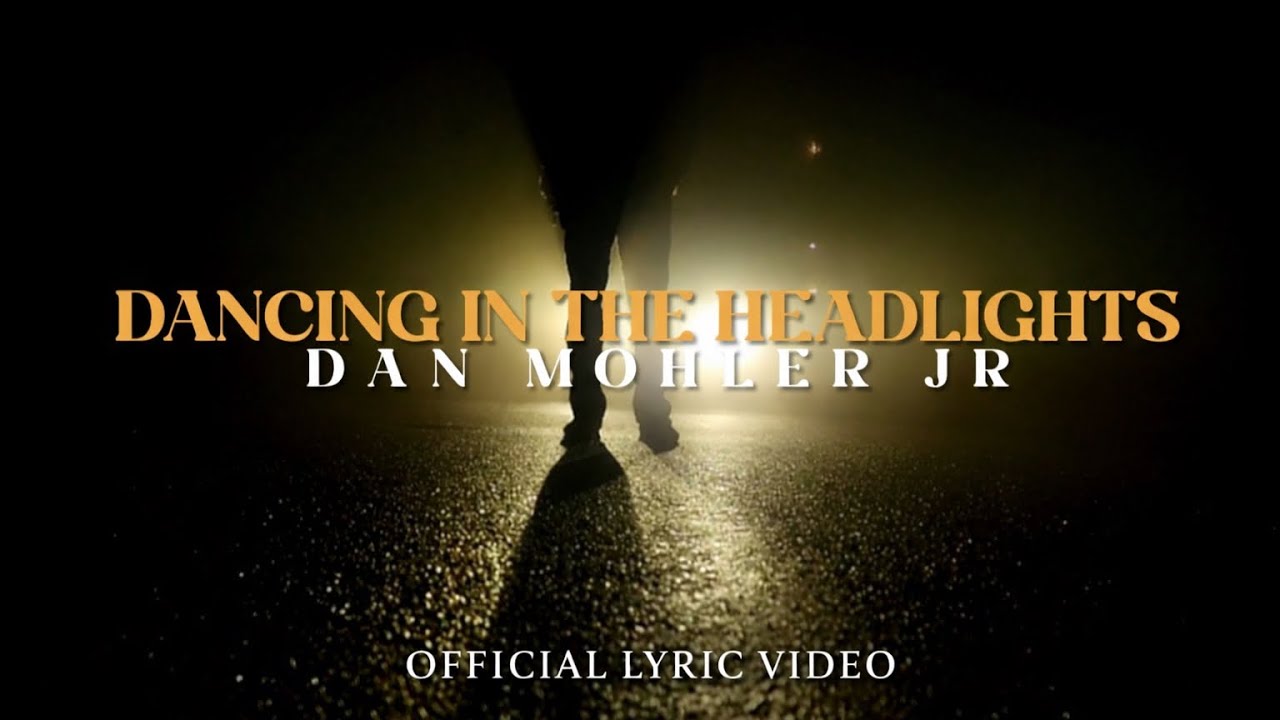 Dancing In The Headlights - Dan Mohler Jr (Official Lyric Video)