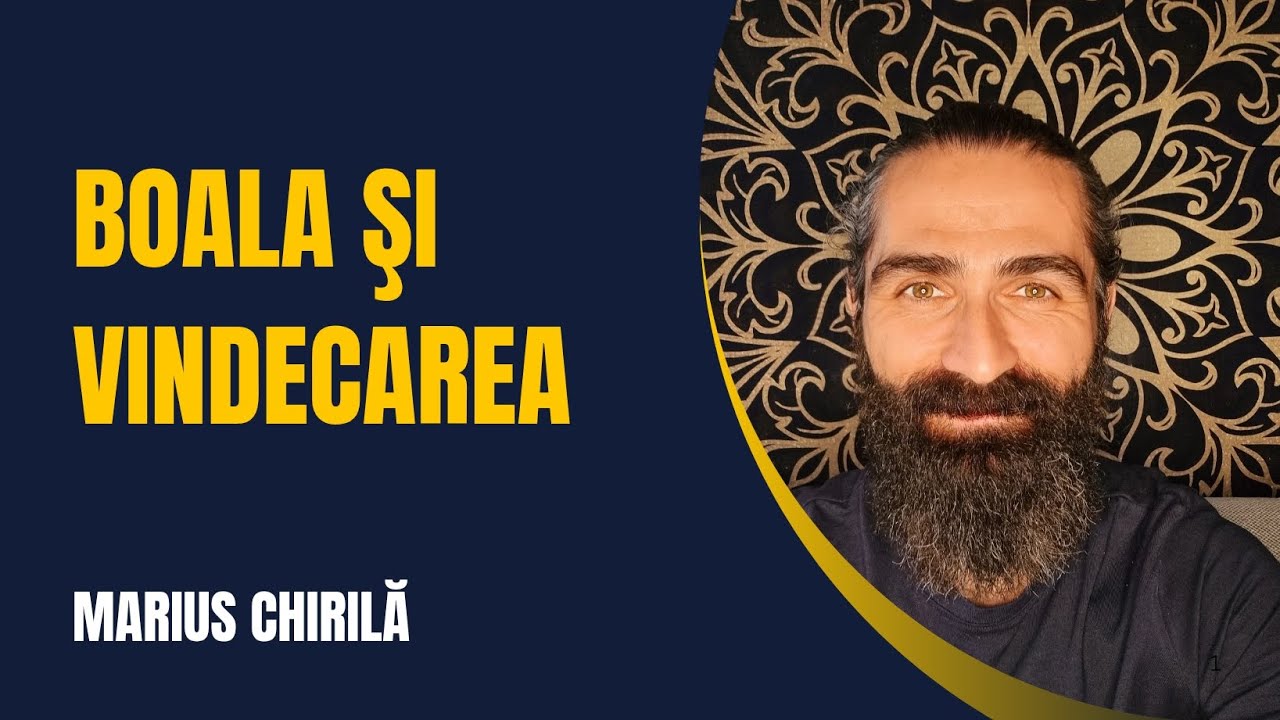 Boala şi Vindecarea - Marius Chirilă