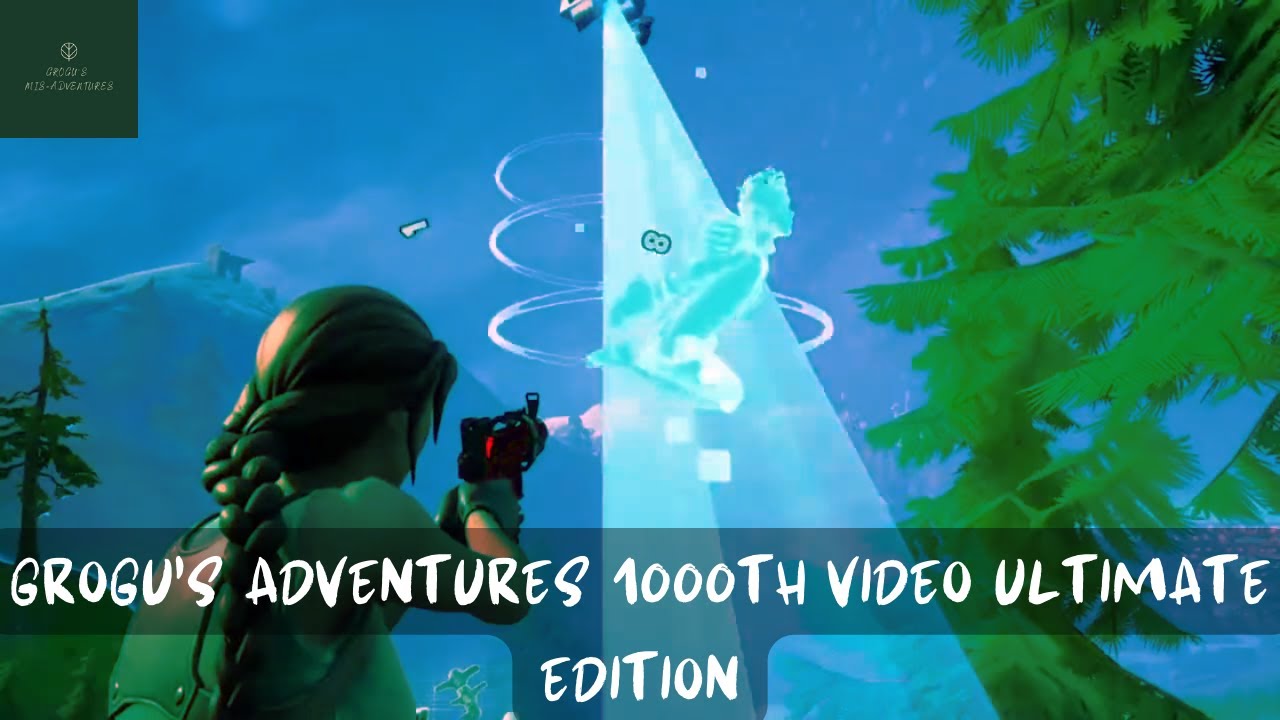 GROGU'S ADVENTURES 1000TH VIDEO ULTIMATE EDITION