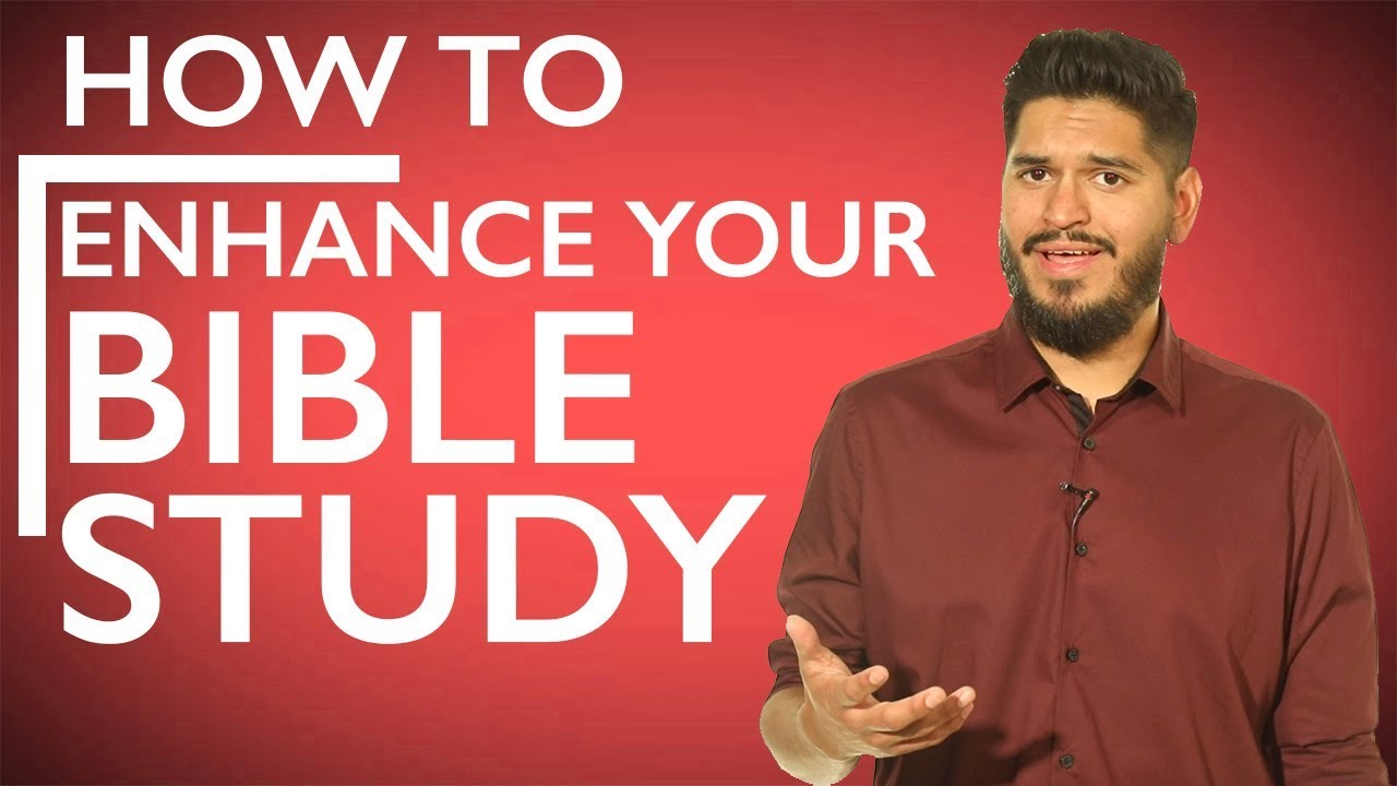 How to Enhance Your Bible Study