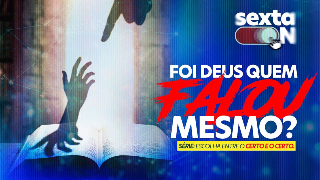 SEXTA ON: Foi Deus Quem Falou Mesmo? | Central