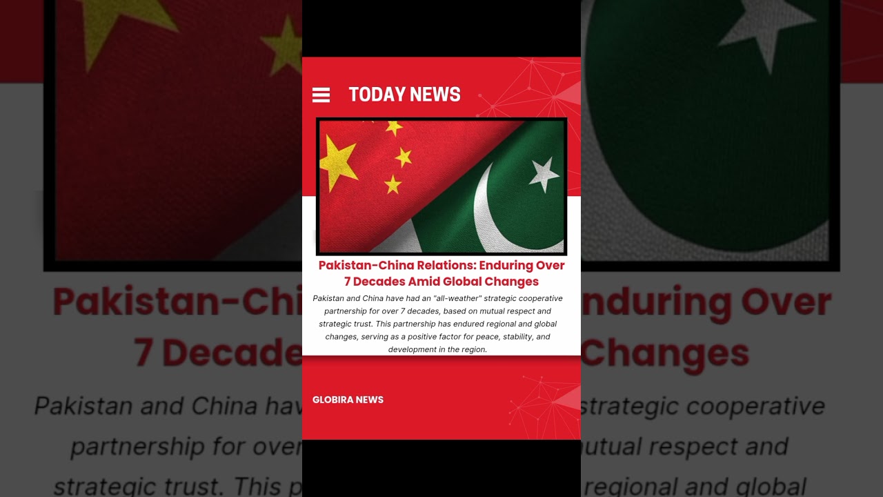 Pakistan-China Relations: 70+ Years of Friendship | Enduring Ties Amid Global Shifts | Globira News
