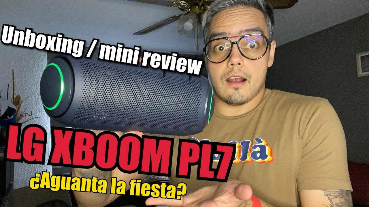 LG XBOOM PL7  UNBOXING ¿Aguanta la fiesta?