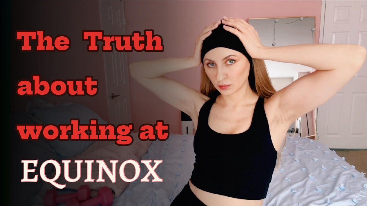 Should You Work at Equinox? Watch This First!
