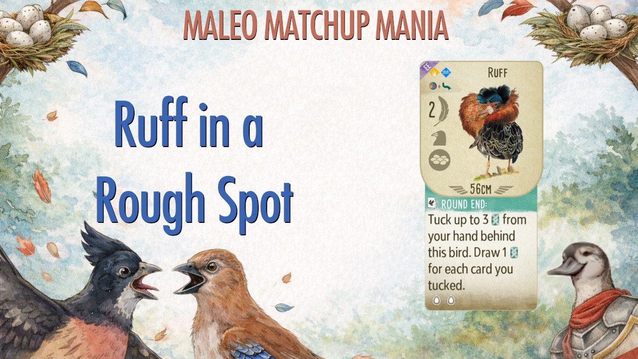 Ruff in a Rough Spot - Maleo Matchup Mania - Group D vs iwinatlife42