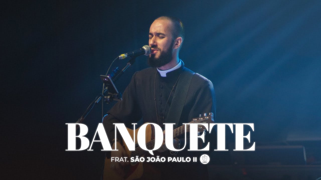 Banquete I Fraternidade São João Paulo II (Clipe Oficial)