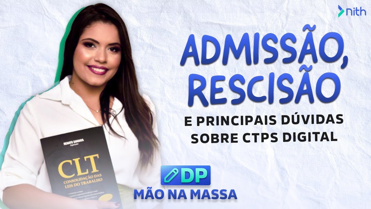 Admissão, rescisão e principais dúvidas sobre CTPS Digital | DP Mão na Massa #1