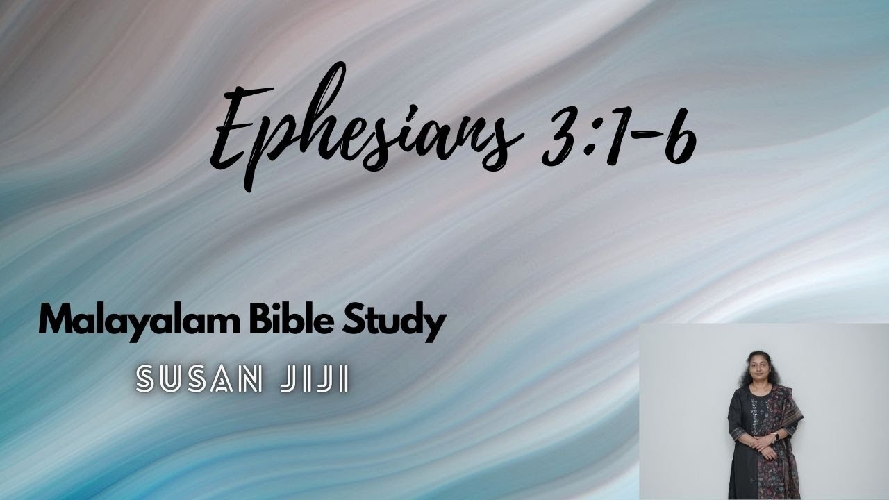Ephesians 3:1-6 | Part 16 | Susan Jiji | Verse by Verse Bible Study in Malayalam