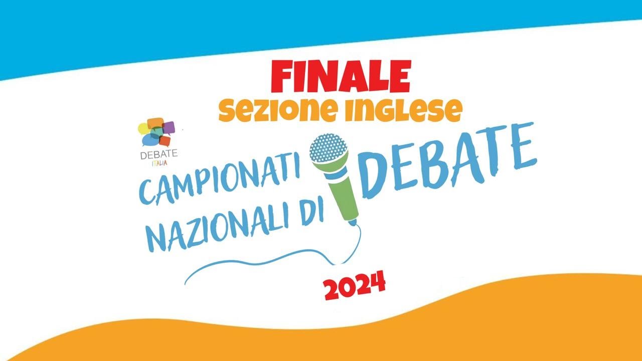 Finale Campionati Nazionali di Debate 2024 - Sezione Inglese