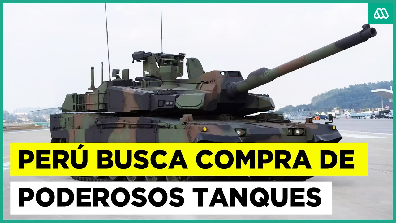 ¿La próxima potencia militar de la región? Perú se acerca a la compra de poderosos tanques