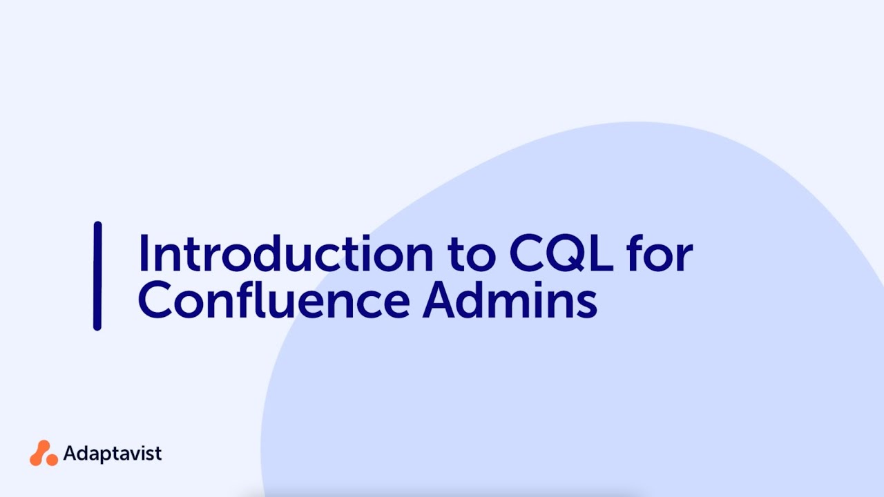 1.3 Introduction to CQL for Confluence Administrators - Data Center/Server