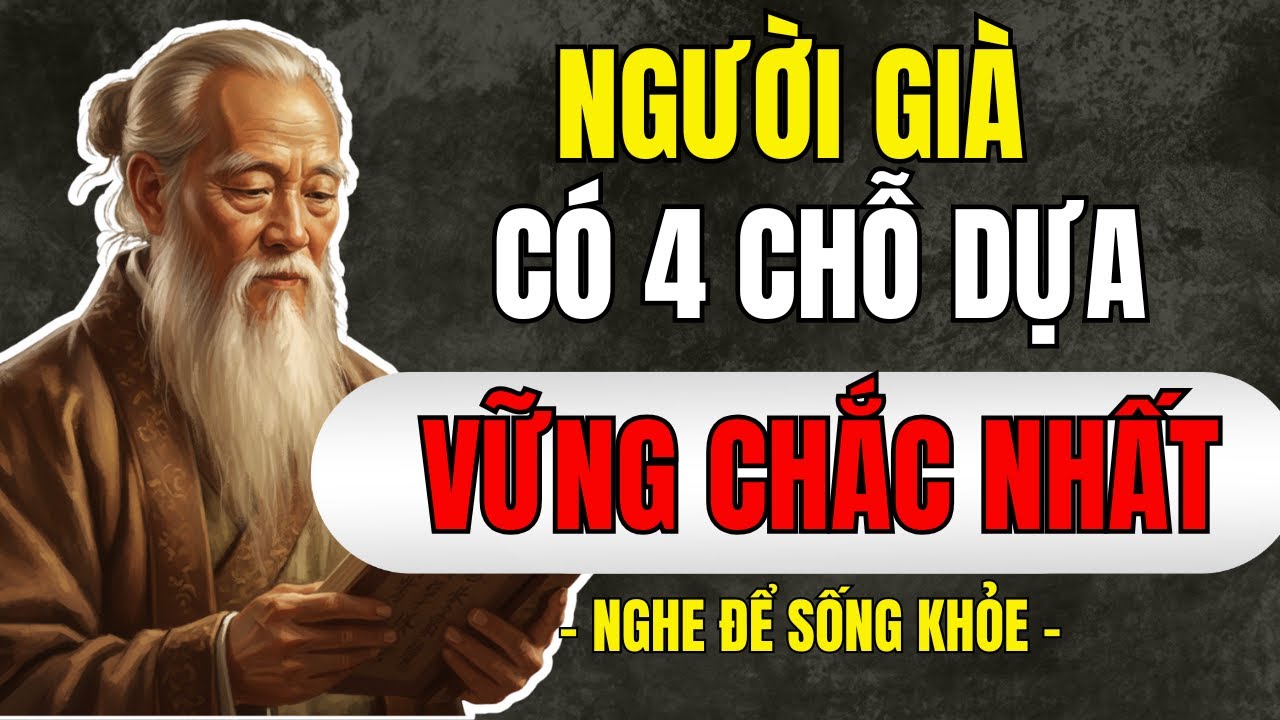Cổ Nhân Tiết Lộ: Người Già Có 4 Chỗ Dựa Vững Chắc Nhất Để Sống Khỏe - Sống An Nhiên