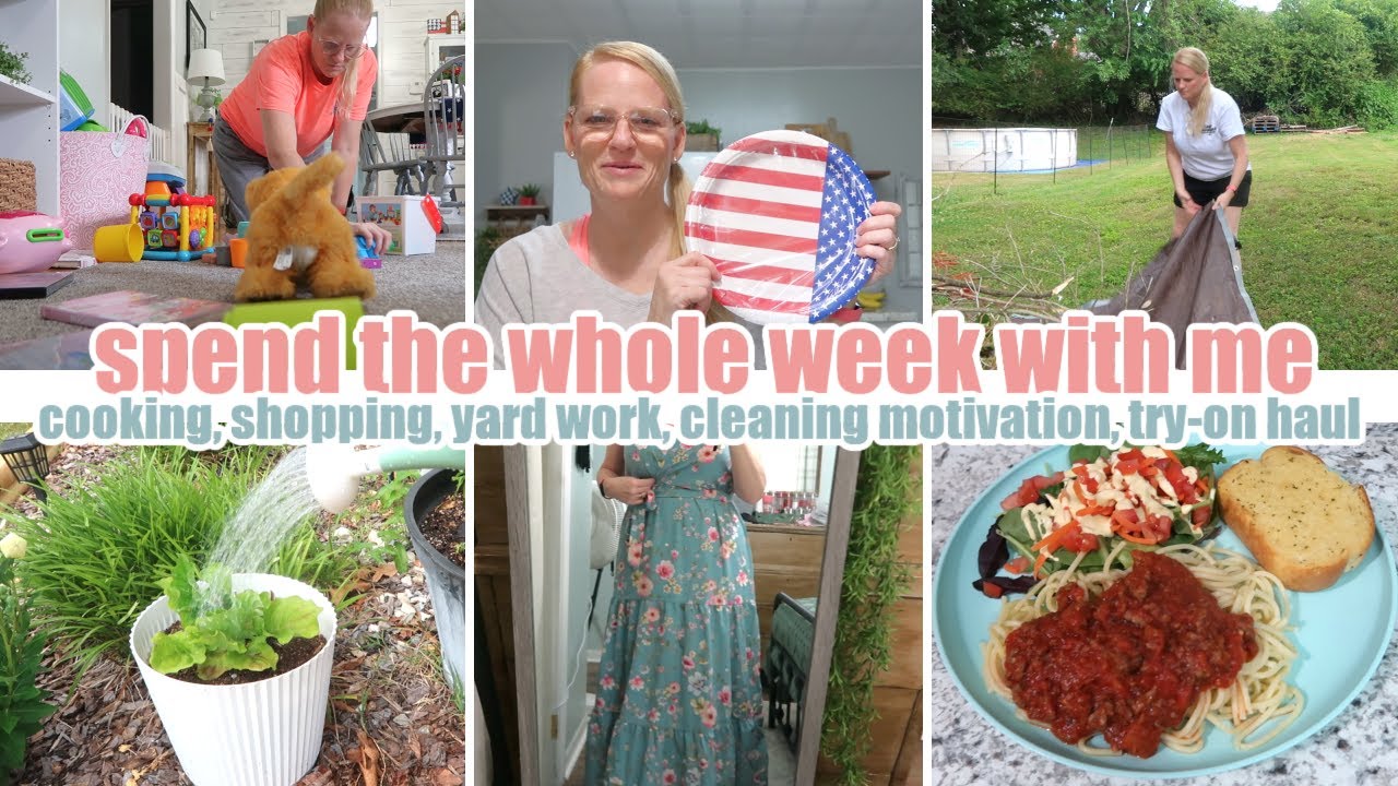 SPEND THE WHOLE WEEK WITH  ME / COOKING + SHOPPING + YARD WORK + TRY-ON HAUL + CLEANING MOTIVATION