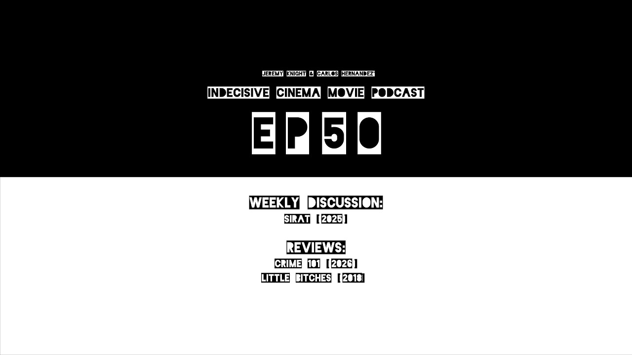 Indecisive Cinema: Episode 50 - Sirat (2025)