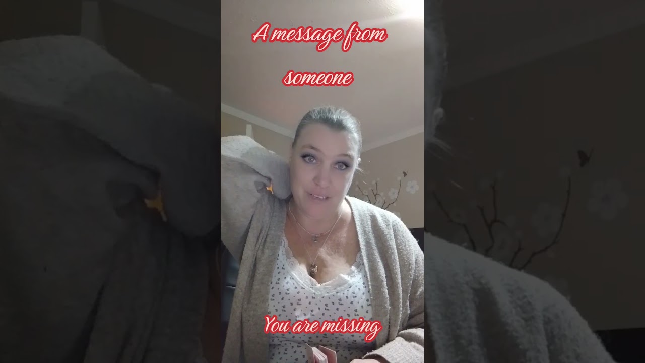 A message from someone you are missing 💔