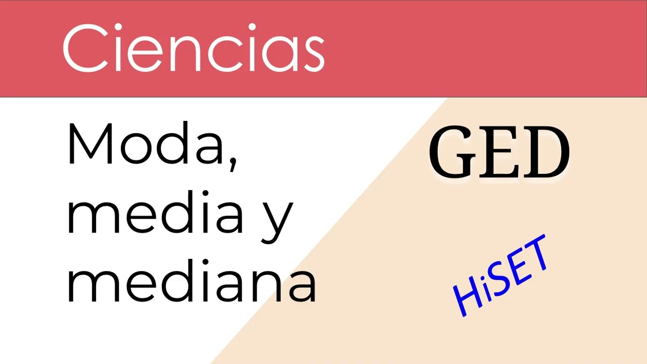 GED Ciencias: Media, moda y mediana