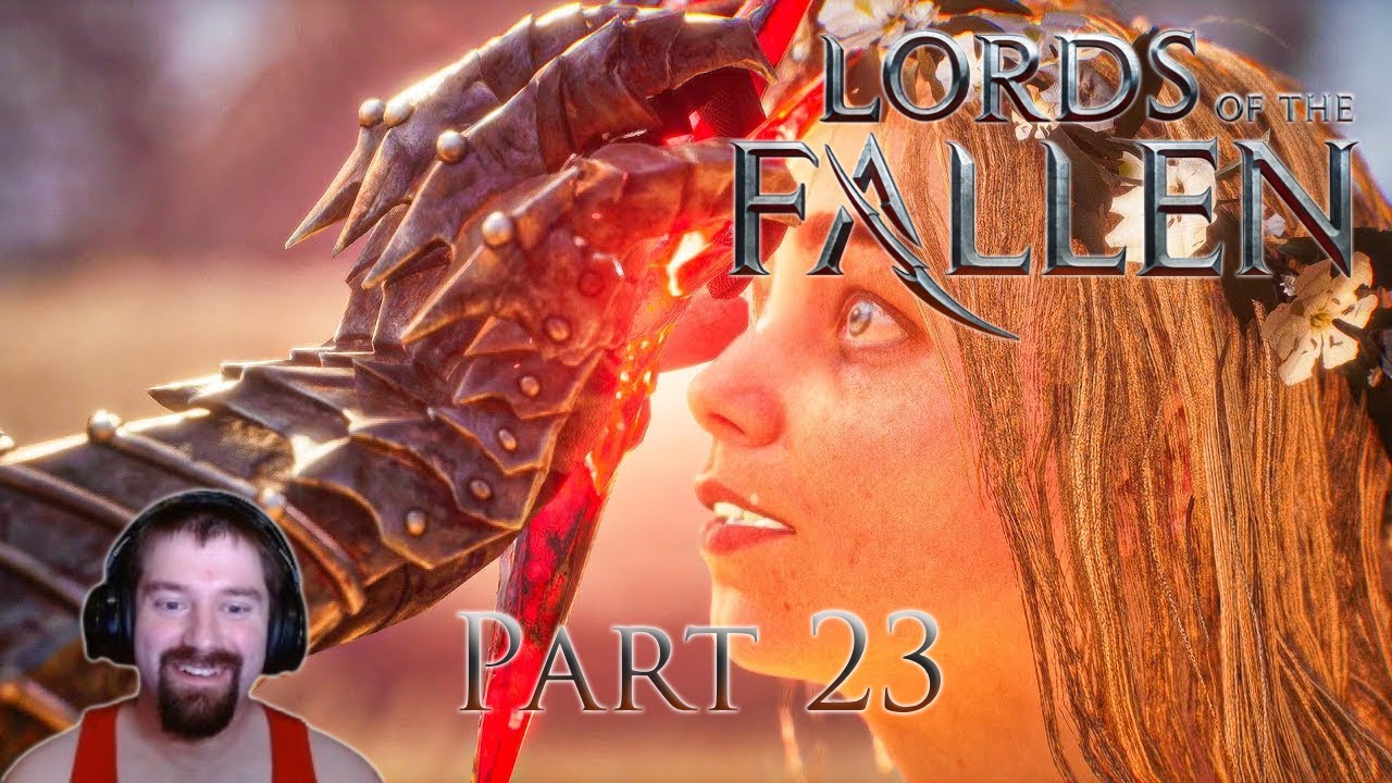 [23] ADYR'S RETURN (INFERNAL ENDING) | Lords of the Fallen | Full Blind Playthrough