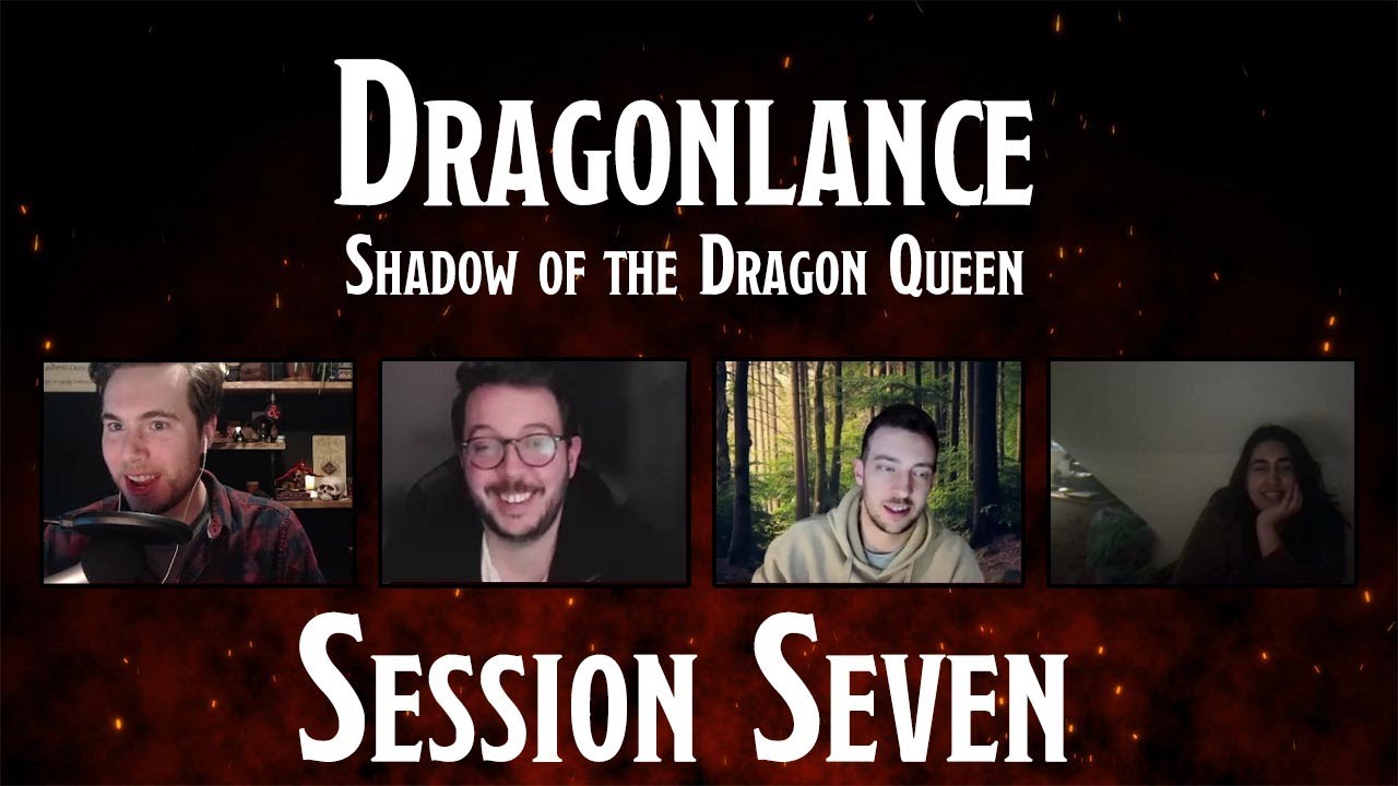 Session 7 | Dragonlance: Shadow of the Dragon Queen
