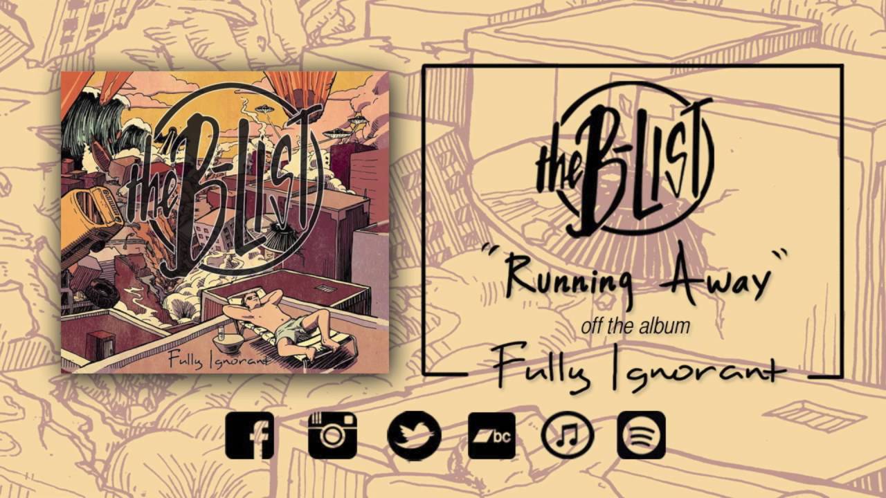 The B-List - ''Running Away'' (Fully Ignorant)