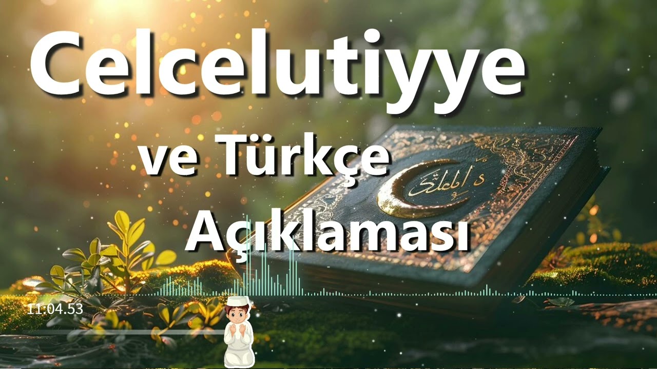 Celcelutiye Duası ve Türkçe Açıklaması | Celcelutiyye Kasidesi Dinle