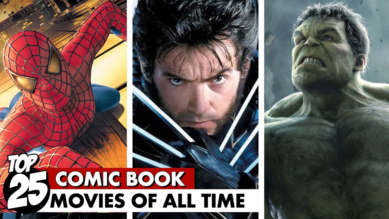 The 25 Greatest Comic Book Movies of All Time!