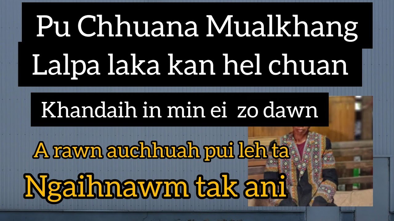 Lalpa Laka kan hel chuan Khandaih in min eizo dawn ani..Han ngaithla ve teh eh leh
