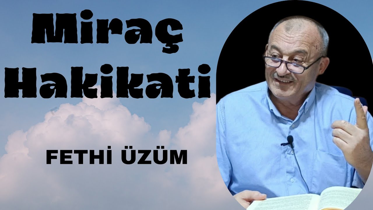 Miraç -  Fethi Üzüm Ağabey