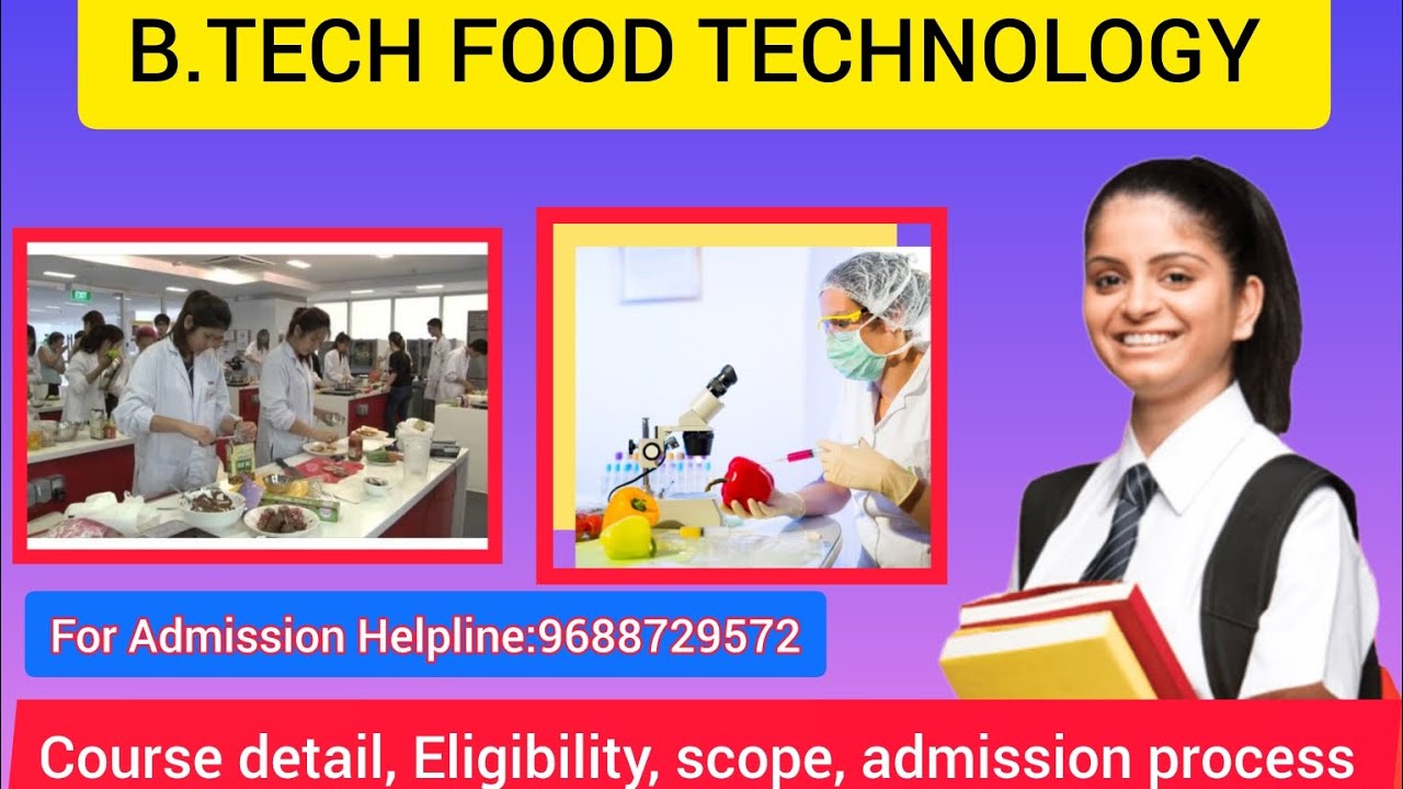 B.Tech Food Technology course detail, Eligibility, scope, admission process