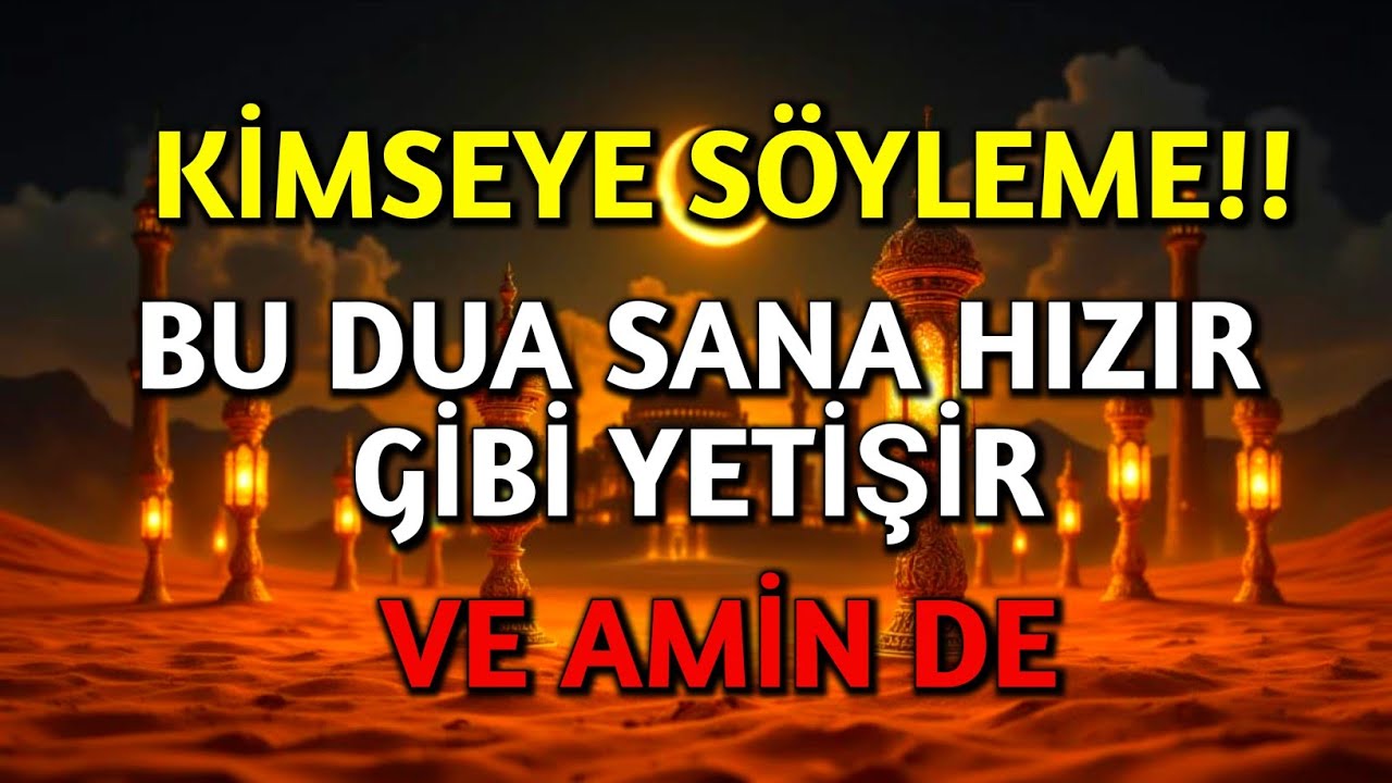 ✨Sakın Paylaşma! Bu Dua Hızır Gibi Yetişir... Sadece Dinle ve Âmin De✨