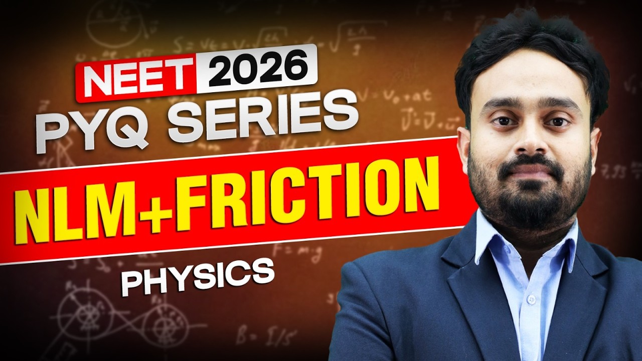 NEET 2026 Physics: NLM and Friction PYQ Analysis & Important Questions | Motion NEET