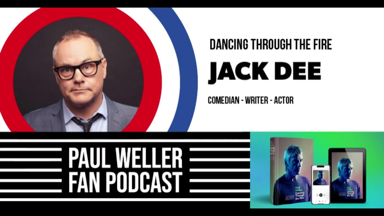 Jack Dee on Paul Weller, The Jam & the story behind Lead Balloon’s theme - Paul Weller Fan Podcast
