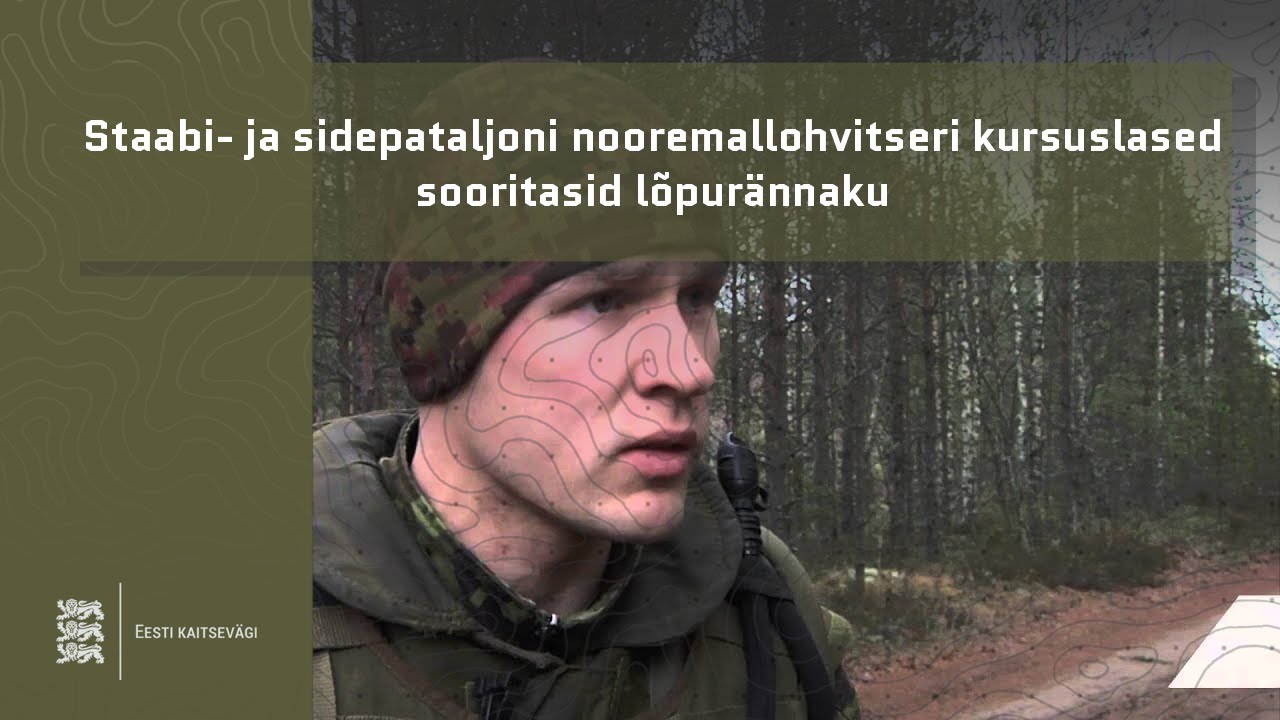 Staabi- ja sidepataljoni nooremallohvitseri kursuslased sooritasid lõpurännaku