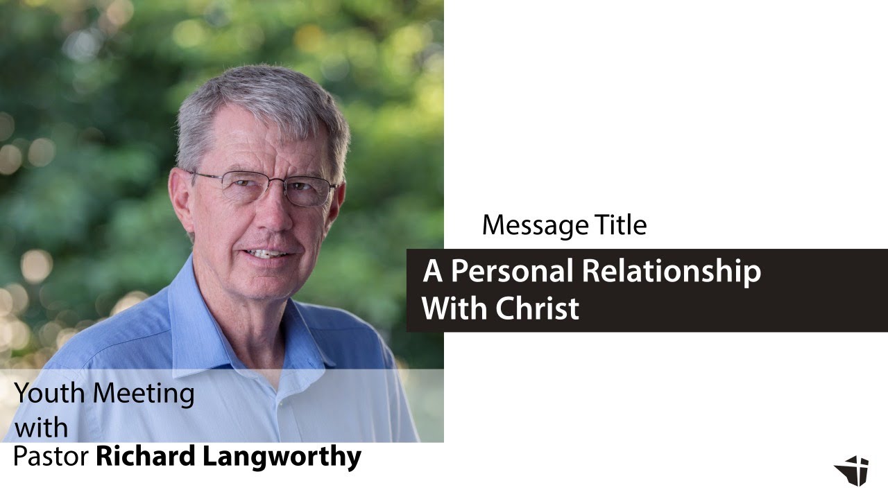 A Personal Relationship With Christ | Richard Langworthy | 09 October 2020