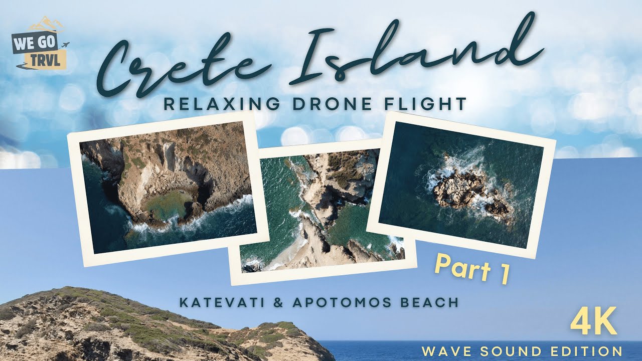 Relaxing DJI Drone Flight over Crete in Greece, Katevati & Apotomos Beach. P. 1, Wave sound edition.